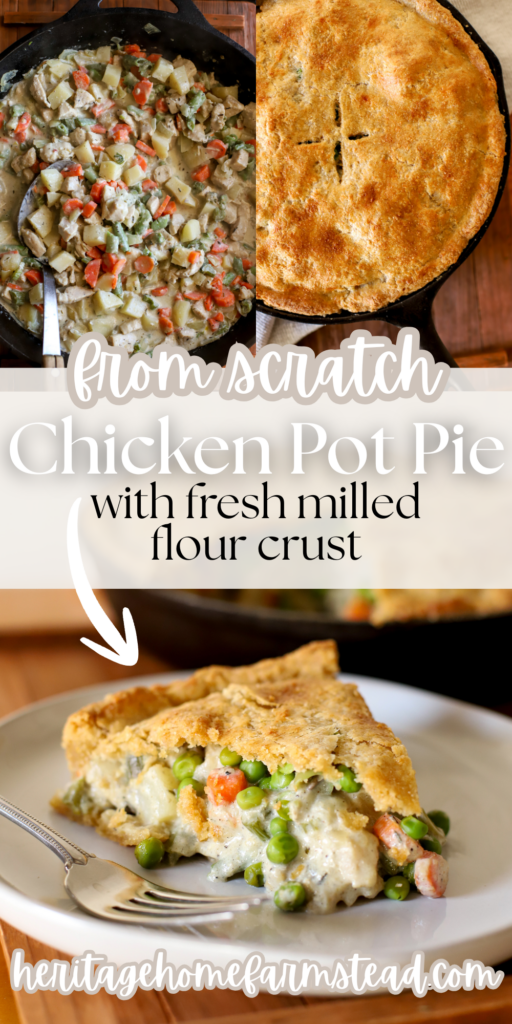 Pinterest pin for Chicken Pot Pie With Fresh Milled Pie Crust